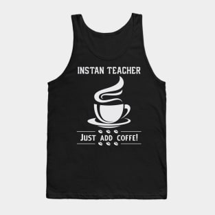 Instant Teacher Tank Top